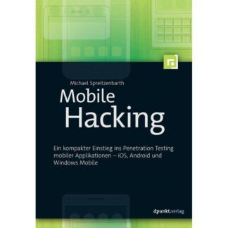 Mobile-Hacking - kompakter Einstieg in mobiles Penetration-Testing